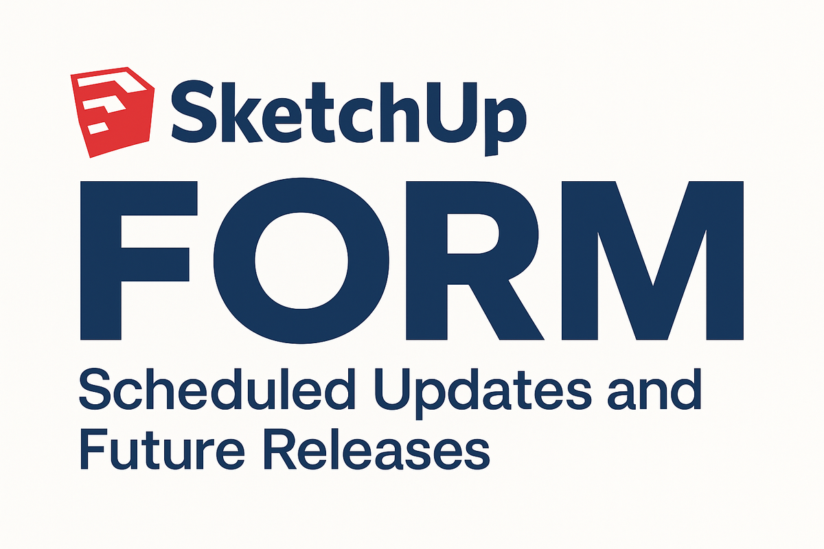 FORM for SketchUp - Release dates & updates